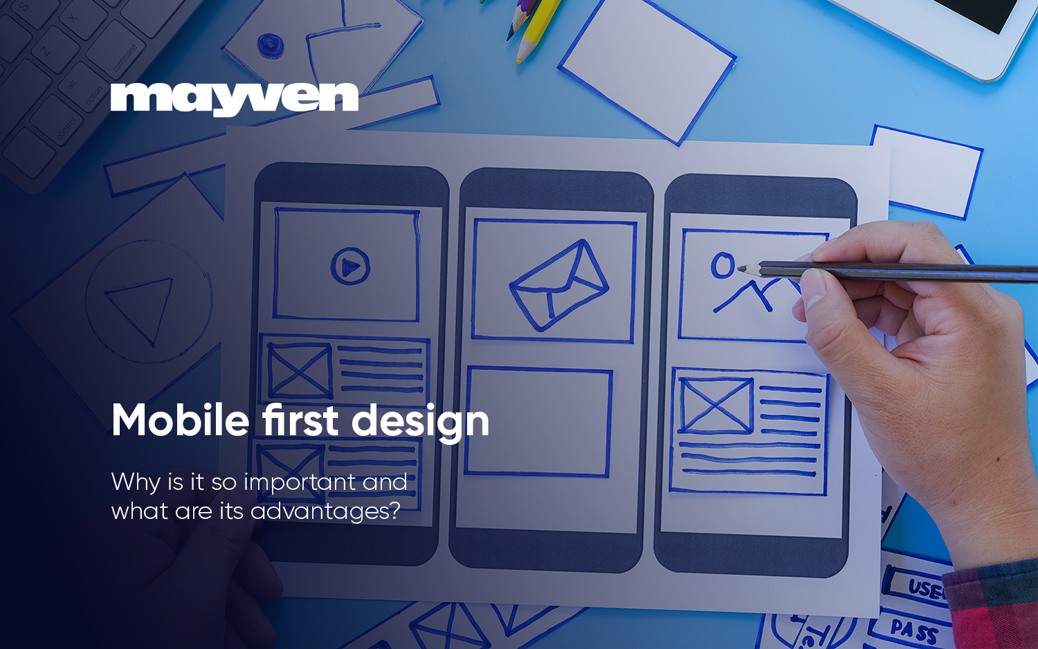 Mobile first design Why is it so important and what are its advantages